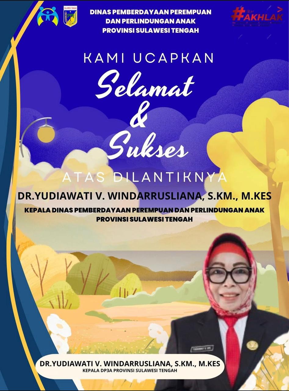 Selamat & Sukses Atas Dilantiknya Dr. Yudiawati V. Windarruslina, SKM., M.Kes Kepala Dinas Pemberdayaan Perempuan dan Perlindungan Anak Provinsi Sulawesi Tengah